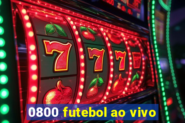 0800 futebol ao vivo